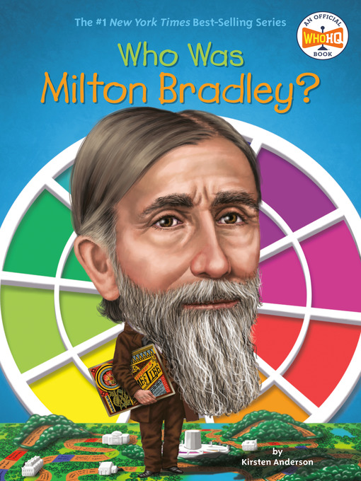 Title details for Who Was Milton Bradley? by Kirsten Anderson - Available